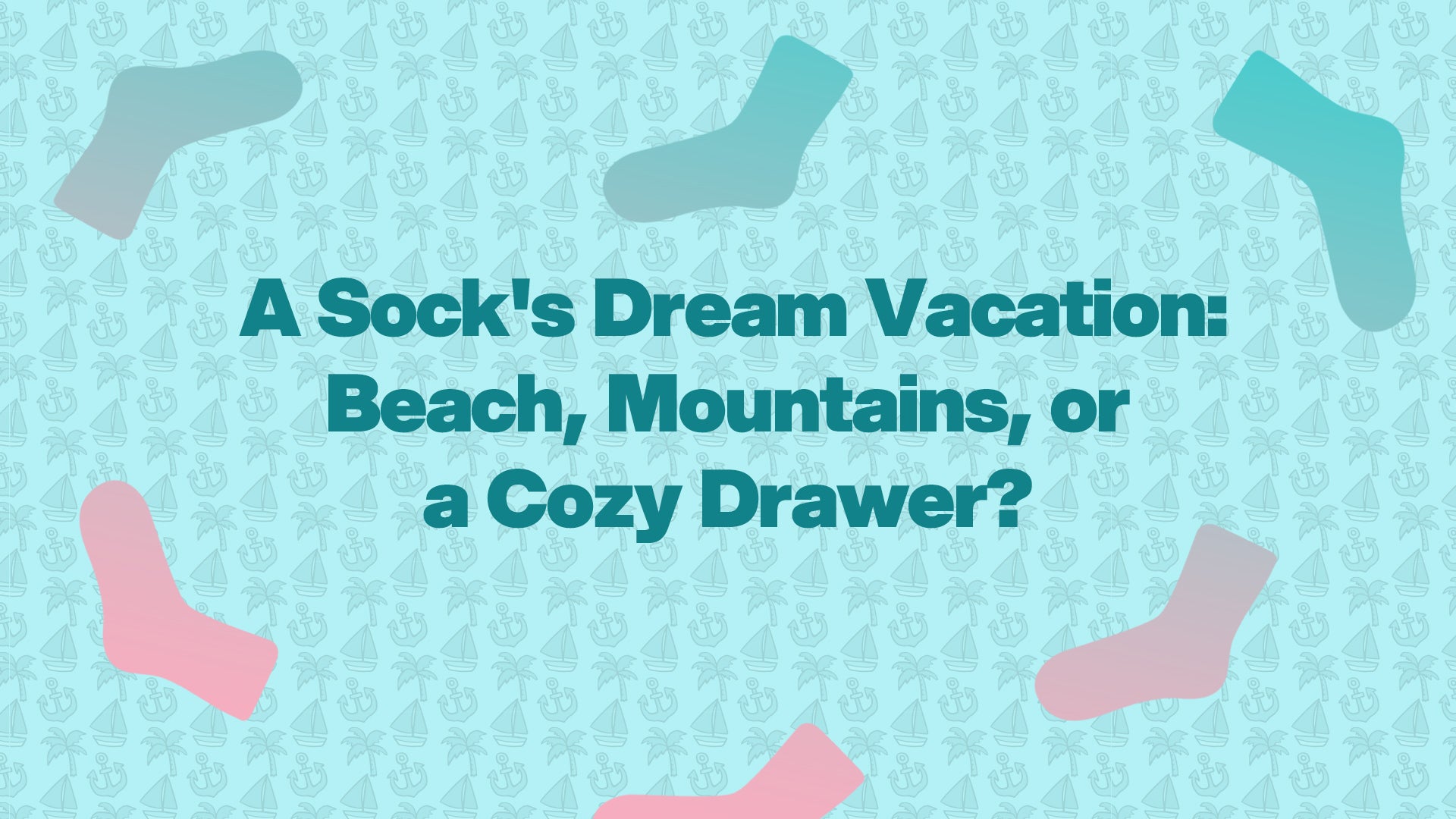 A Sock's Dream Vacation: Beach, Mountains, or a Cozy Drawer?