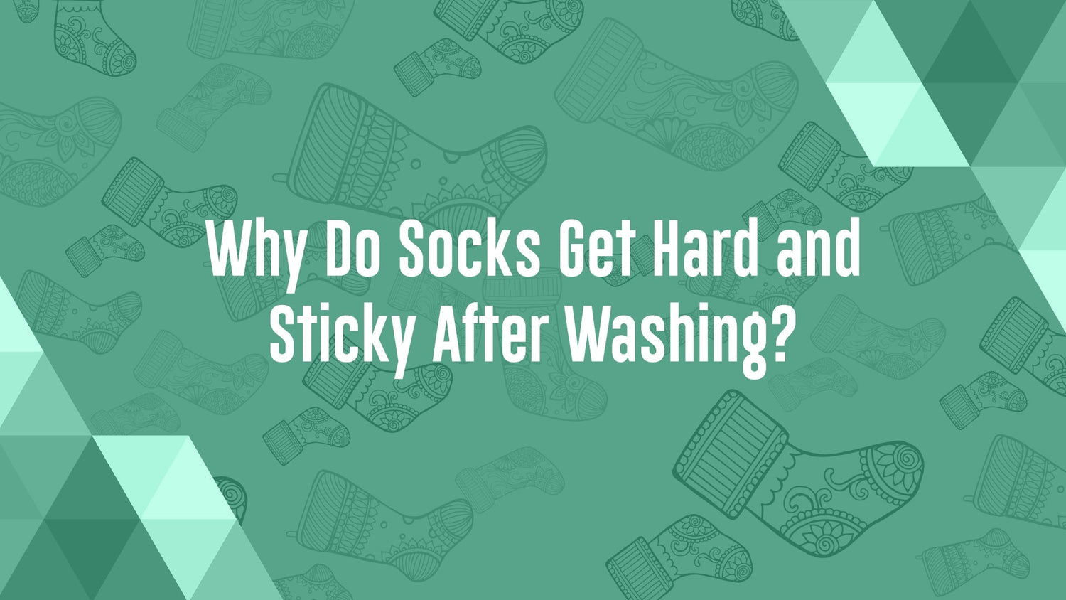 Why Do Socks Get Hard and Sticky After Washing?