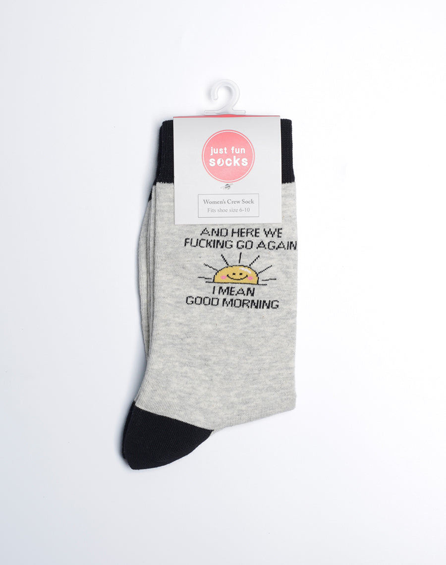 Grey Color Funny Socks for Ladies - And Here We Go Again - I mean Good morning Printed Cotton socks